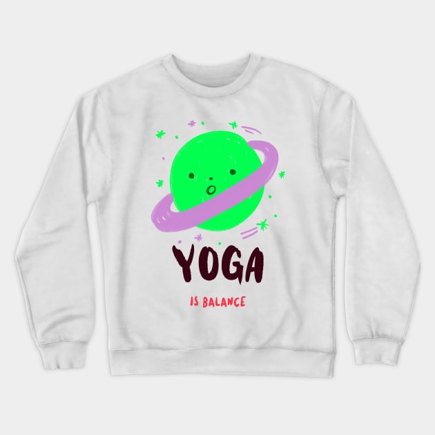 Yoga Is Balance Crewneck Sweatshirt by Dosiferon